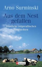 Cover of: Aus dem Nest gefallen. Sämtliche ostpreußischen Geschichten. by Arno Surminski