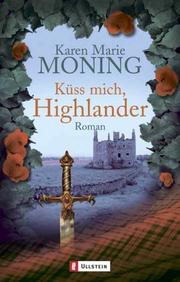 Cover of: Küss mich, Highlander. by Karen Marie Moning