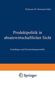 Produktpolitik in absatzwirtschaftlicher Sicht by Hermann Sabel