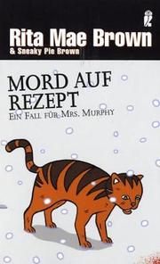 Cover of: Mord auf Rezept. Ein Fall für Mrs. Murphy. Roman.