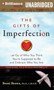 Cover of: The Gifts of Imperfection: Let Go of Who You Think You're Supposed to Be and Embrace Who You Are
