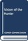 Cover of: Vision of the hunter.