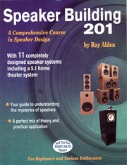 Cover of: Speaker building 201: with 11 completely designed speaker systems including a 5.1 home theater system