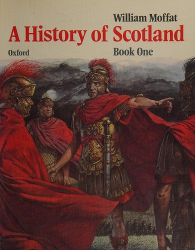 A History of Scotland: Book 1 by William Moffat