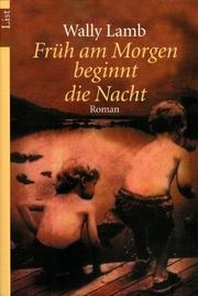 Cover of: Früh am Morgen beginnt die Nacht. by Wally Lamb