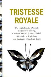 Cover of: Tristesse Royale by Joachim Bessing, Christian Kracht, Eckhard Nickel, Alexander von Schönburg, Benjamin von Stuckrad-Barre