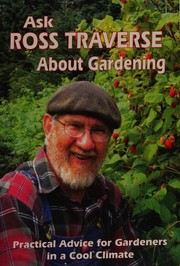 Ask Ross Traverse about gardening by Ross Traverse