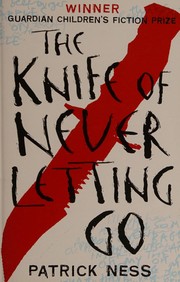The knife of never letting go by Patrick Ness, Nick Podehl