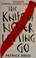 Cover of: The knife of never letting go