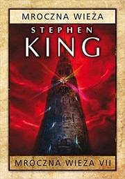 Cover of: Mroczna wieza Tom 7 Mroczna wieza by Stephen King