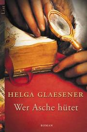 Cover of: Wer Asche hütet. Giudice Benzonis erster Fall. by Helga Glaesener
