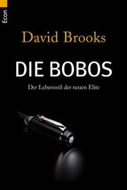 Cover of: Die Bobos. Der Lebensstil der neuen Elite. by David Brooks - undifferentiated