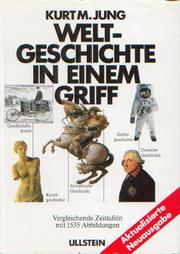 Cover of: Weltgeschichte in einem Griff by Kurt M. Jung