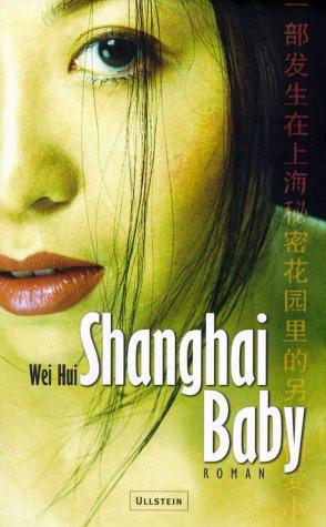 Shanghai Baby. Roman. by Wei Hui.
