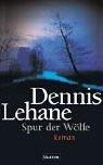 Cover of: Spur der Wölfe. by Dennis Lehane