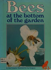 Cover of: Bees at the bottom of the garden by Alan Campion