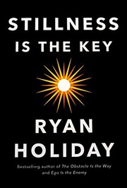 Cover of: Stillness is the Key by Ryan Holiday