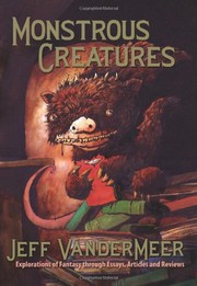 Cover of: Monstrous Creatures: Explorations of Fantasy through Essays, Articles and Reviews