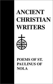 Cover of: 40. The Poems of St. Paulinus of Nola (Ancient Christian Writers) by P. G. Walsh