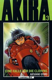 Cover of: Akira, Bd.3, Eine Falle für die Clowns