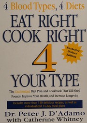 Cover of: Eat right, cook right 4 your type by Peter D'Adamo
