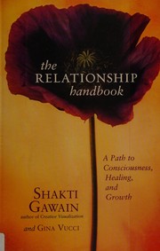 Cover of: The relationship handbook: a path to consciousness, healing, and growth