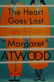 Cover of: The heart goes last by Margaret Atwood