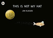 This Is Not My Hat by Jon Klassen, Kévin Viala