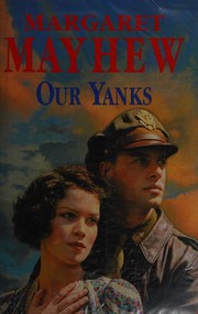 Cover of: Our Yanks by Margaret Mayhew