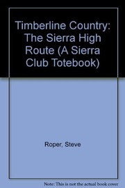 Cover of: Timberline country: the Sierra high route
