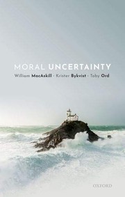 Cover of: Moral Uncertainty by William MacAskill, Krister Bykvist, Toby Ord