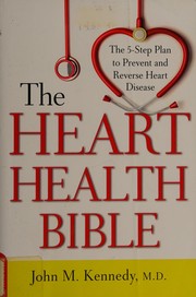The heart health bible by John M. Kennedy