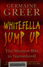 Cover of: Whitefella jump up: the shortest way to nationhood
