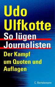 Cover of: So lügen Journalisten by Udo K. Ulfkotte