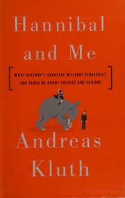 Cover of: Hannibal and me by Andreas Kluth