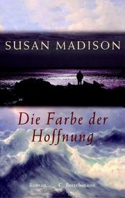 Cover of: Die Farbe der Hoffnung. by Susan Madison