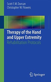 Therapy of the Hand and Upper Extremity by Scott F. M. Duncan, Christopher W. Flowers