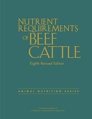 Nutrient Requirements of Beef Cattle by National Academies of Sciences, Engineering, and Medicine, Division on Earth and Life Studies, Board on Agriculture and Natural Resources, Committee on Nutrient Requirements of Beef Cattle
