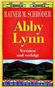 Abby Lynn. Verraten und verfolgt. by Rainer Maria Schröder