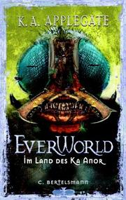 Cover of: Everworld, Bd.6, Im Land des Ka Anor by Katherine Applegate, Katherine Applegate