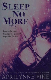 Cover of: Sleep no more by Aprilynne Pike
