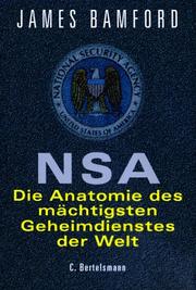 Cover of: NSA. Die Anatomie des mächtigsten Geheimdienstes der Welt. by James Bamford