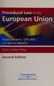 Procedural law of the European Union by Koen Lenaerts, Dirk Arts, Ignace Maselis, Robert Bray