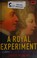Cover of: A royal experiment