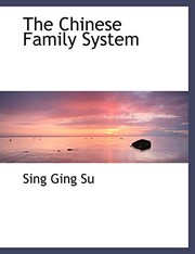 Cover of: The Chinese Family System by Sing Ging Su