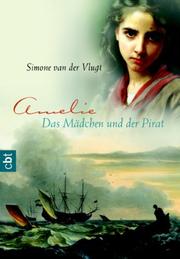 Cover of: Amelie. Das Mädchen und der Pirat.