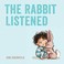 Cover of: The Rabbit Listened