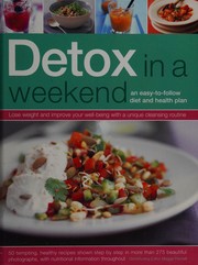 Cover of: Detox in a weekend: an easy-to-follow diet and health plan : lose weight and improve your well-being with a unique cleansing routine