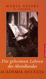 Cover of: Die geheimen Lehren des Abendlandes. Academia Occulta.