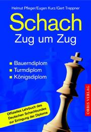 Cover of: Schach Zug um Zug. Bauerndiplom, Turmdiplom, Königsdiplom. by Helmut Pfleger
